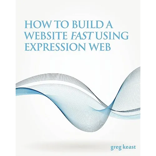 How To Build A Website Fast Using Expression Web - Paperback