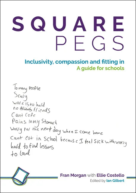 Square Pegs: Inclusivity, Compassion and Fitting in - A Guide for Schools - Paperback