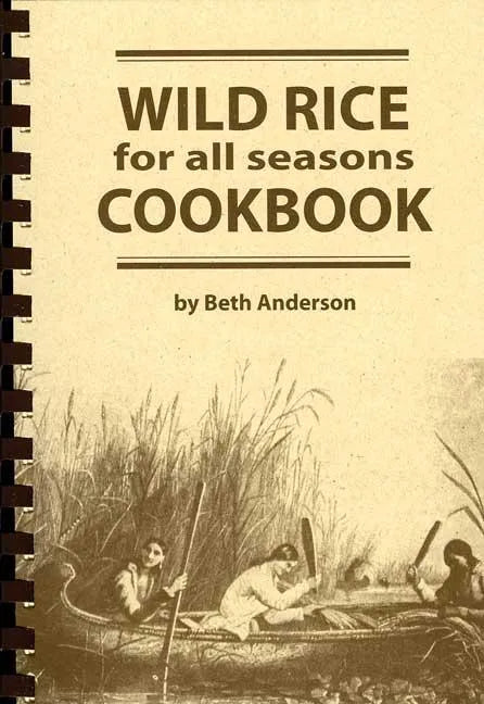 Wild Rice for All Seasons Cookbook - Spiral