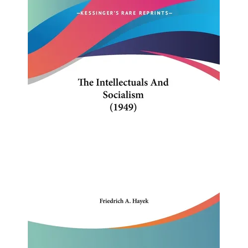 The Intellectuals And Socialism (1949) - Paperback