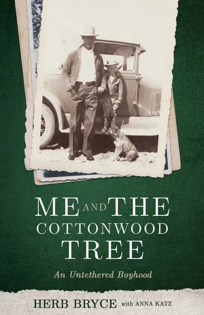 Me and the Cottonwood Tree: An Untethered Boyhood - Paperback
