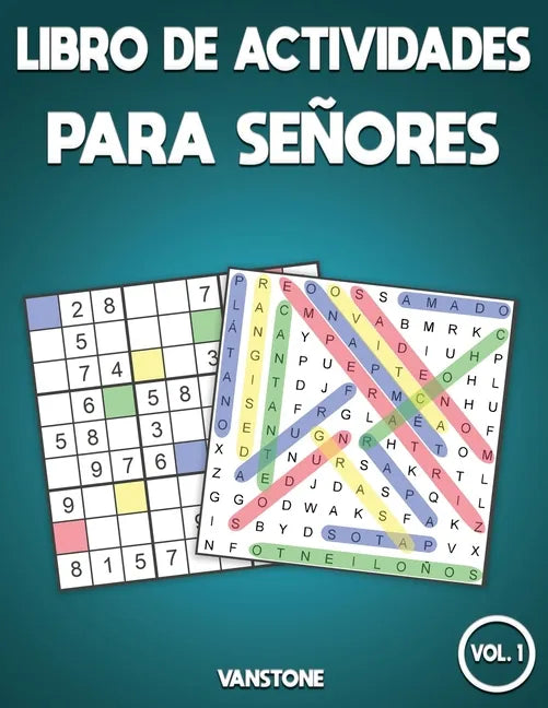 Libro de actividades para señores: 100 Sopa de letras y 100 sudokus con soluciones - Letra grande para adultos (Vol.1) - Paperback