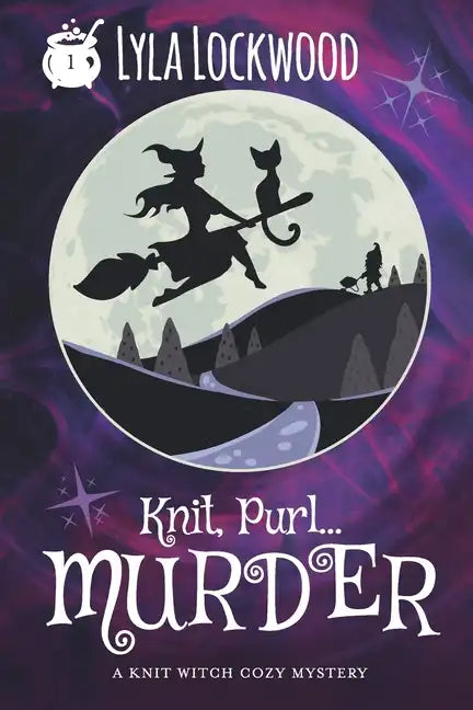 Knit, Purl... Murder!: A Knit Witch Cozy Mystery - Paperback
