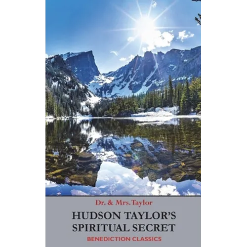 Hudson Taylor's Spiritual Secret - Hardcover