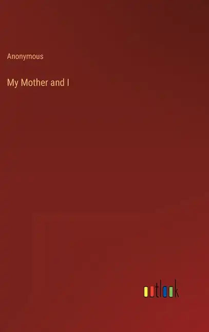 My Mother and I - Hardcover