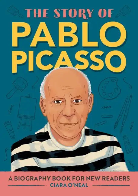The Story of Pablo Picasso: An Inspiring Biography for Young Readers - Hardcover