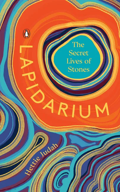 Lapidarium: The Secret Lives of Stones - Hardcover