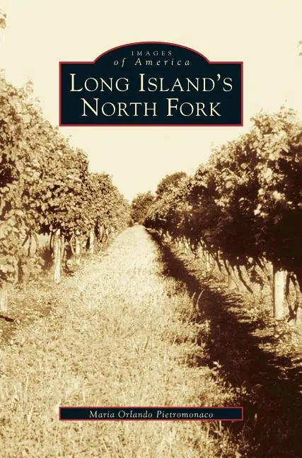 Long Island's North Fork - Hardcover