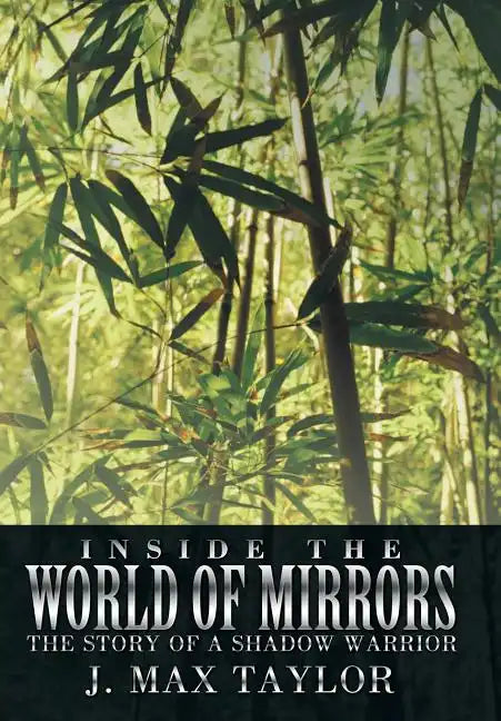 Inside the World of Mirrors: The Story of a Shadow Warrior - Hardcover