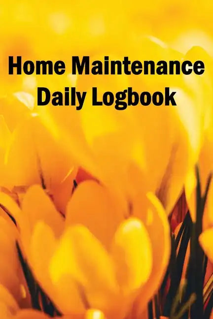 Home Maintenance Daily Logbook: Handyman Tracker To Record of Maintenance for Date, Phone, Sketch Detail, System Appliance - Paperback