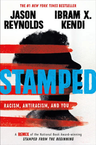 Stamped: Racism, Antiracism, and You: A Remix of the National Book Award-Winning Stamped from the Beginning - Hardcover