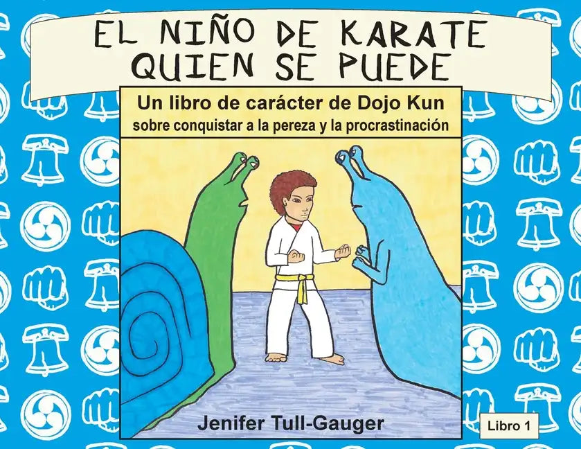 El niño de karate quien se puede: Un libro de carácter de Dojo Kun sobre conquistar a la pereza y procrastinación - Paperback