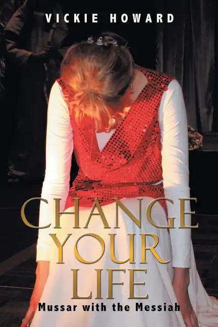 Change Your Life: Mussar with the Messiah - Paperback