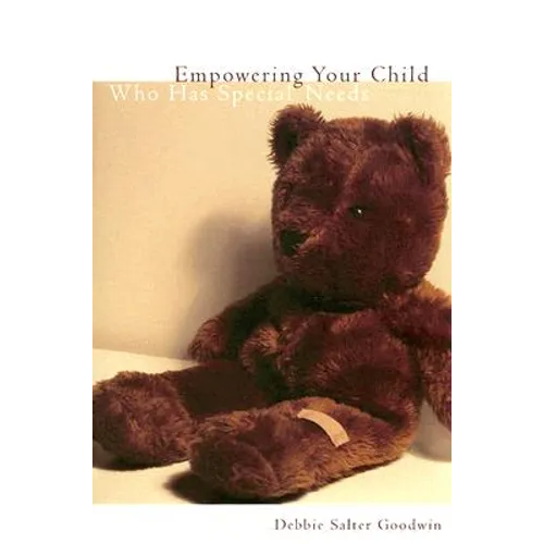 Empowering Your Child Who Has Special Needs - Paperback