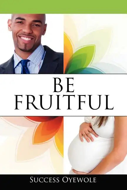 Be Fruitful - Paperback
