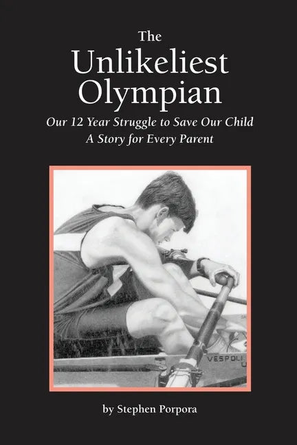 The Unlikeliest Olympian: Our 12-Year Struggle to Save Our Child: A Story for Every Parent - Paperback