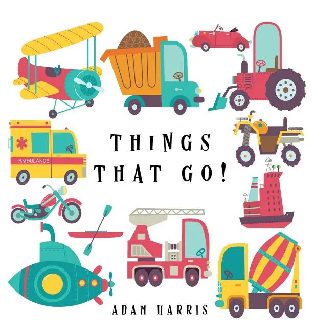 Things That Go!: A Guessing Game for Kids 3-5 - Hardcover