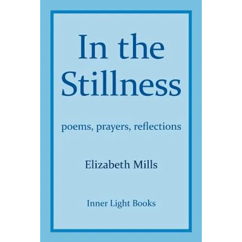 In The Stillness: poems, prayers, reflections - Paperback