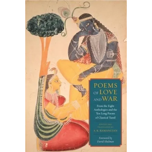 Poems of Love and War: From the Eight Anthologies and the Ten Long Poems of Classical Tamil - Paperback