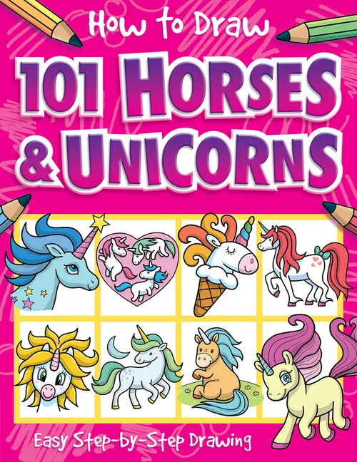 How to Draw 101 Horses and Unicorns - Paperback