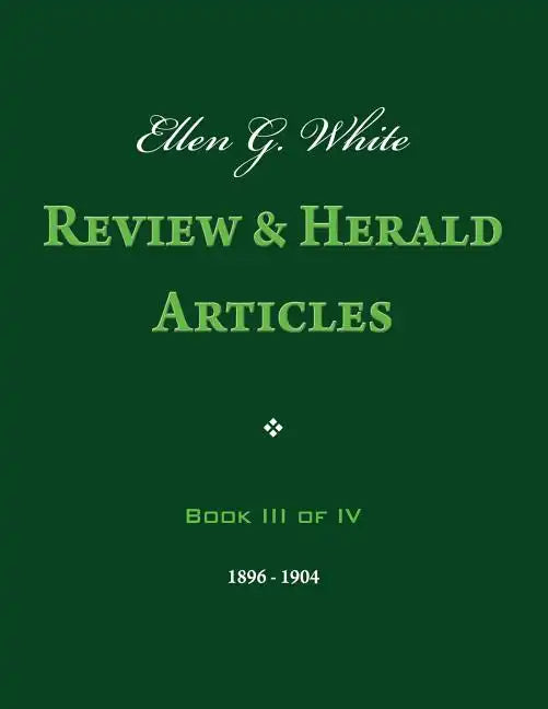 Ellen G. White Review & Herald Articles, Book III of IV - Paperback