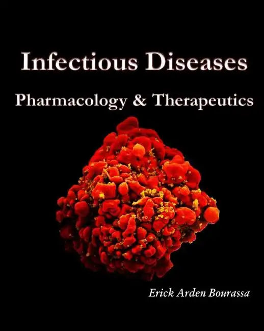 Infectious Diseases: Pharmacology & Therapeutics - Paperback