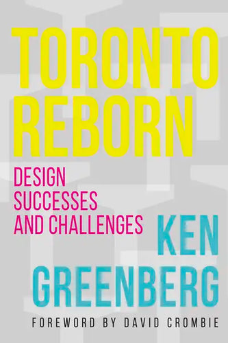 Toronto Reborn: Design Successes and Challenges - Paperback