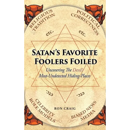 Satan's Favorite Foolers Foiled - Hardcover