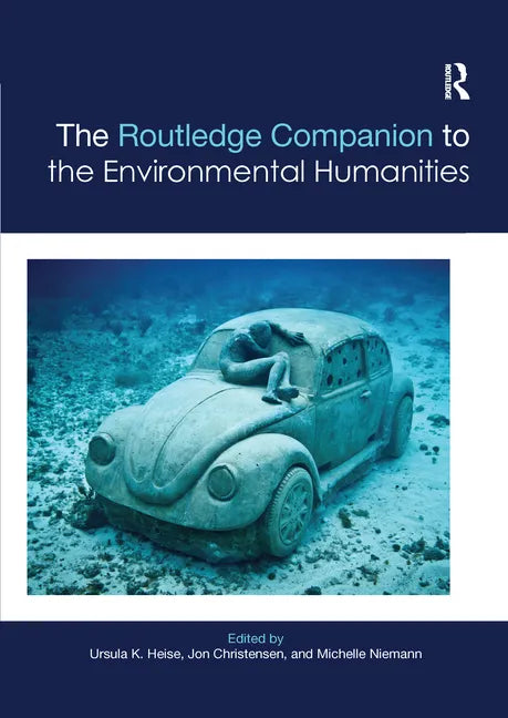 The Routledge Companion to the Environmental Humanities - Paperback