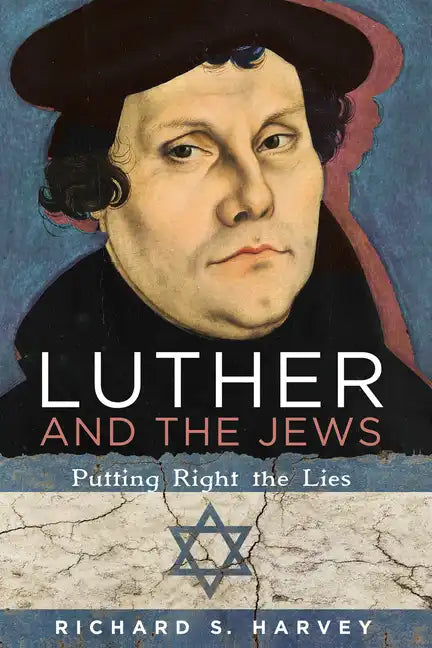 Luther and the Jews: Putting Right the Lies - Hardcover