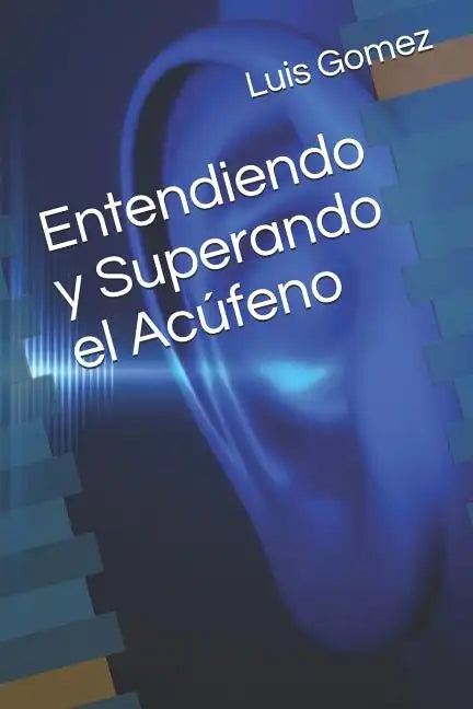 Entendiendo Y Superando El Acúfeno - Paperback