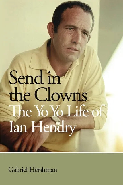 Send in the Clowns - The Yo Yo Life of Ian Hendry - Paperback