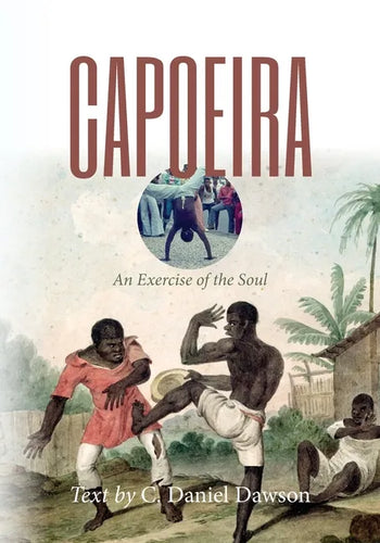 Capoeira: An Exercise of the Soul - Paperback