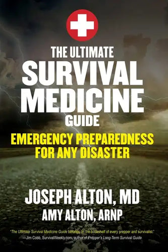 The Ultimate Survival Medicine Guide: Emergency Preparedness for Any Disaster - Paperback