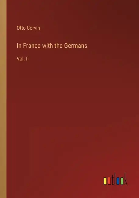 In France with the Germans: Vol. II - Paperback