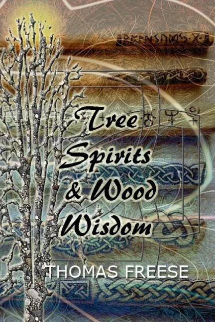 Tree Spirits and Wood Wisdom - Paperback