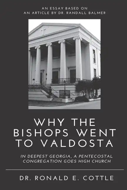 Why the Bishops Went to Valdosta: An Essay - Paperback