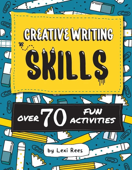 Creative Writing Skills: Over 70 fun activities for children - Paperback