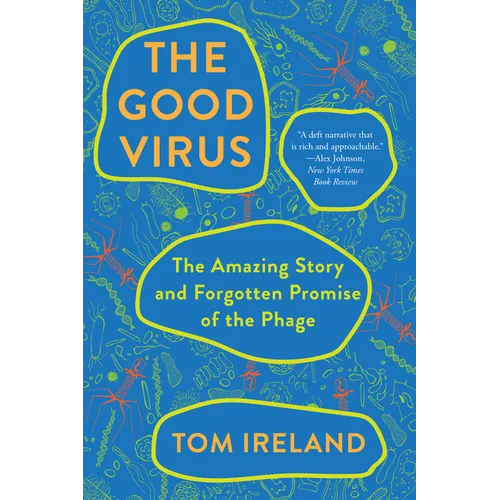The Good Virus: The Amazing Story and Forgotten Promise of the Phage - Paperback