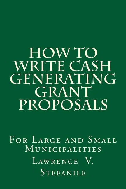 How to Write Cash Generating Grant Proposals - Paperback