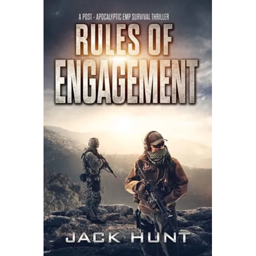 Rules of Engagement: A Post-Apocalyptic EMP Survival Thriller - Paperback