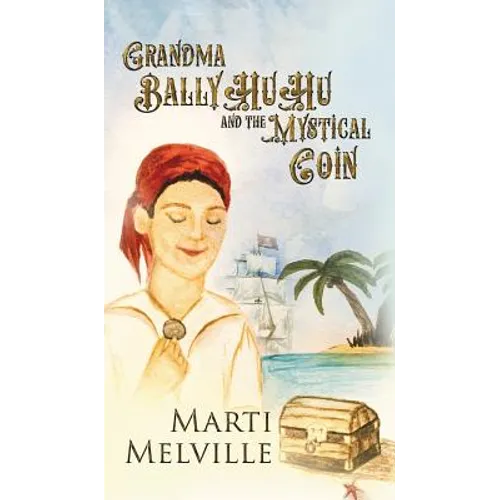 Grandma BallyHuHu: and the Mystical Coin - Hardcover