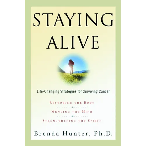 Staying Alive: Life-Changing Strategies for Surviving Cancer - Paperback