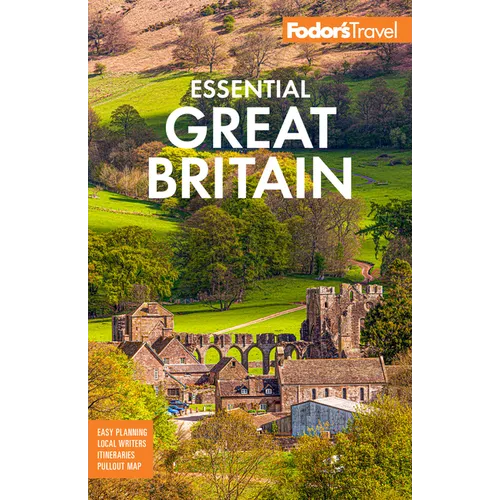 Fodor's Essential Great Britain: With the Best of England, Scotland and Wales - Paperback