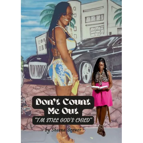Don't Count Me Out: I'm Still Gods Child - Paperback