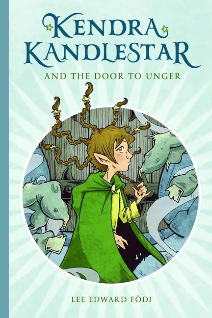 Kendra Kandlestar and the Door to Unger: Book 2 - Paperback