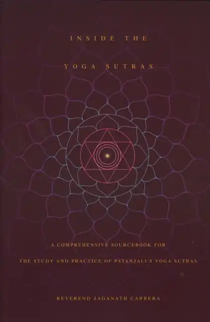 Inside the Yoga Sutras: A Comprehensive Sourcebook for the Study & Practice of Patanjali's Yoga Sutras - Paperback