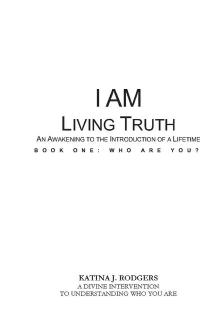 I Am Living Truth: An Awakening To The Introduction Of A Lifetime - Paperback