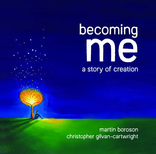 Becoming Me: A Story of Creation - Hardcover