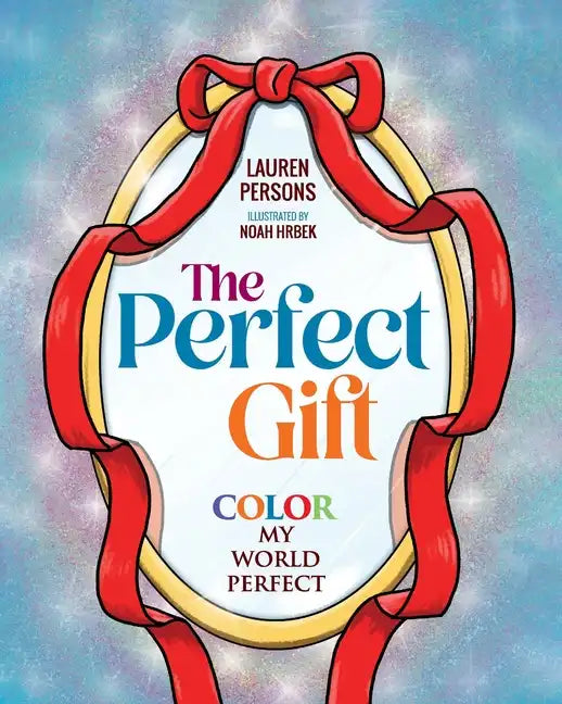 The Perfect Gift: Color My World Perfect - Paperback